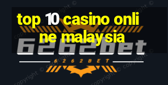 top 10 casino online malaysia