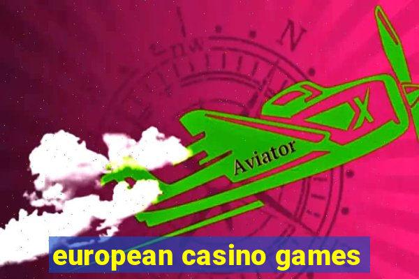 european casino games