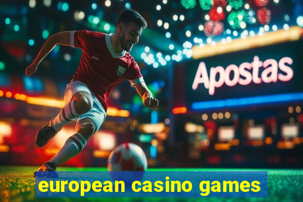 european casino games