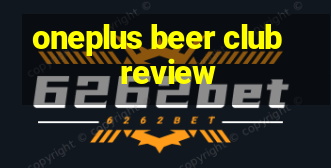 oneplus beer club review