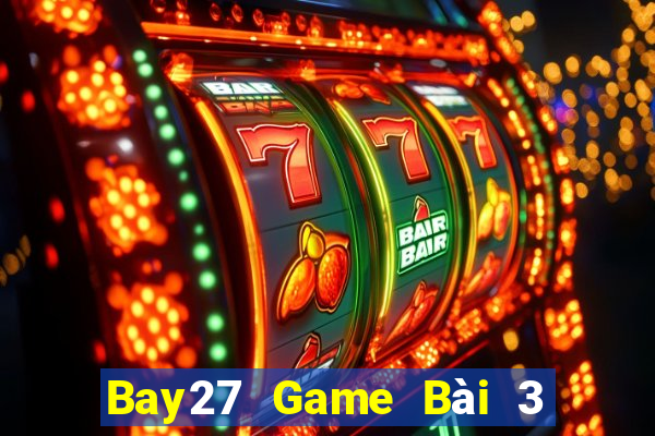 Bay27 Game Bài 3 Cây Online