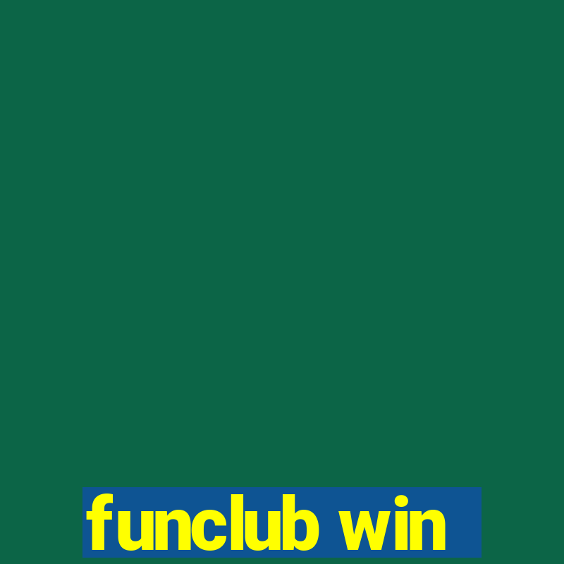 funclub win