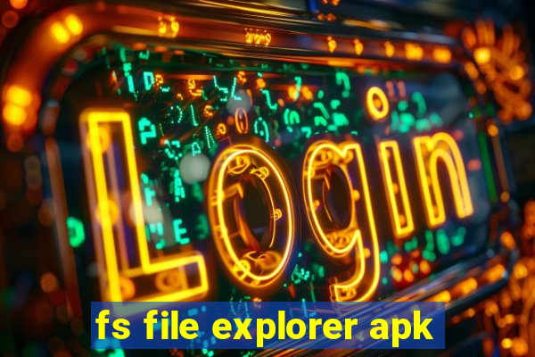 fs file explorer apk