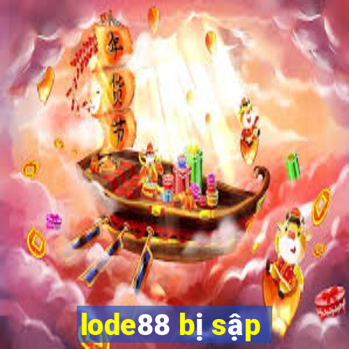 lode88 bị sập