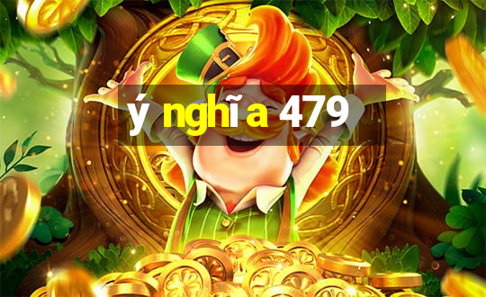 ý nghĩa 479