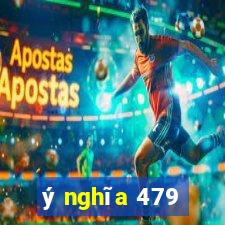 ý nghĩa 479