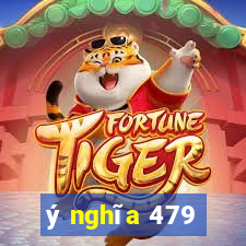 ý nghĩa 479