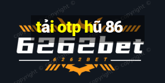 tải otp hũ 86