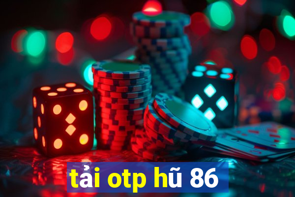 tải otp hũ 86