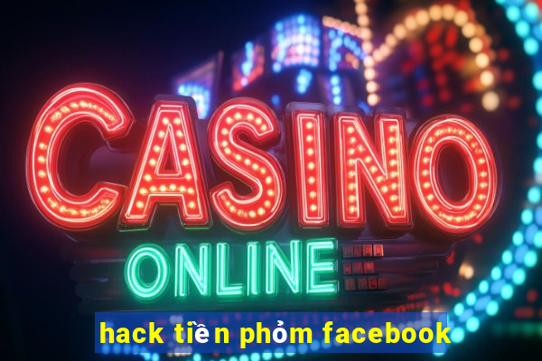 hack tiền phỏm facebook