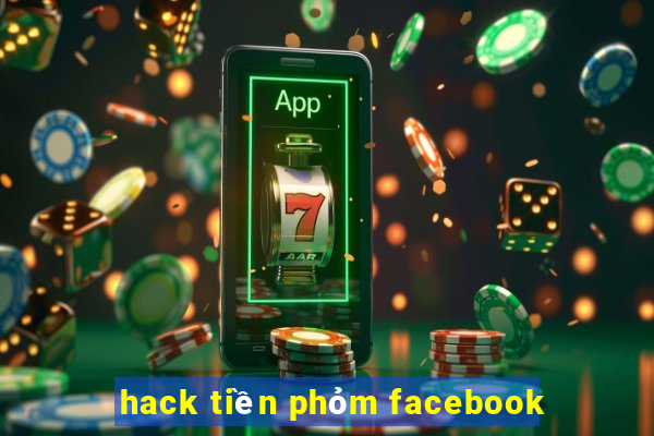 hack tiền phỏm facebook