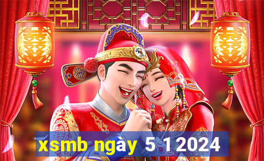 xsmb ngày 5 1 2024