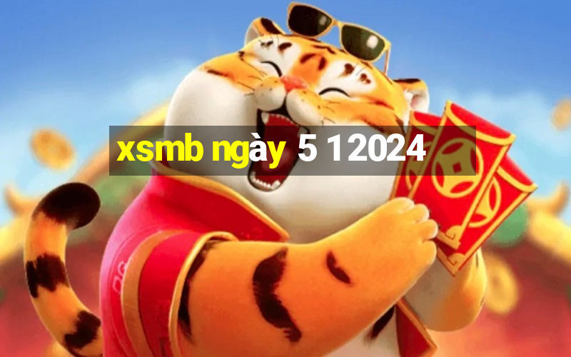 xsmb ngày 5 1 2024