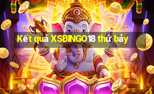 Kết quả XSBINGO18 thứ bảy