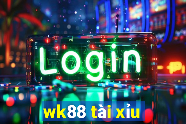 wk88 tài xỉu