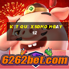 kết quả XSDNO ngày 12