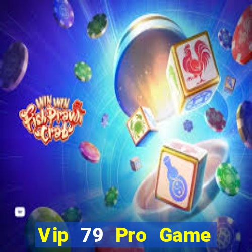 Vip 79 Pro Game Bài 2022