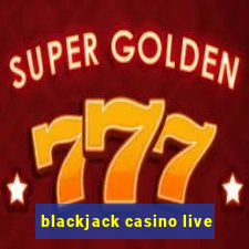 blackjack casino live