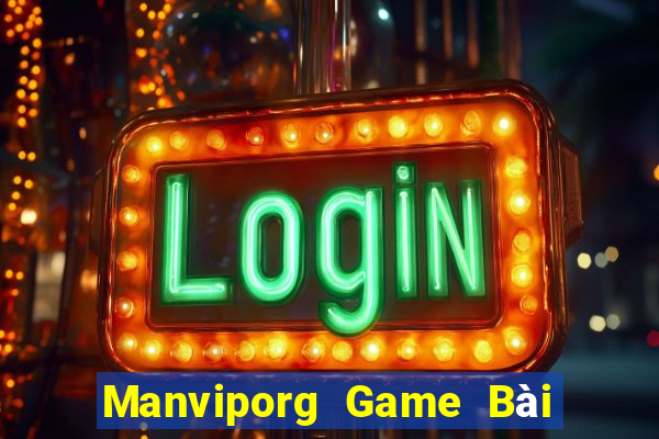 Manviporg Game Bài Uy Tín Nhất 2022