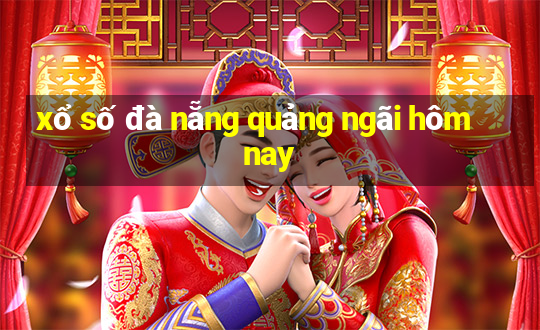 xổ số đà nẵng quảng ngãi hôm nay