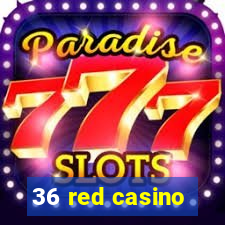 36 red casino