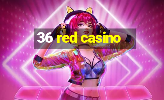 36 red casino