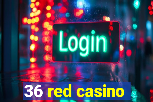 36 red casino