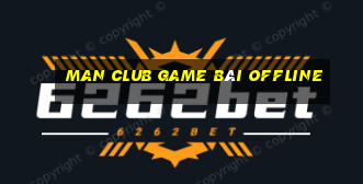 Man Club Game Bài Offline