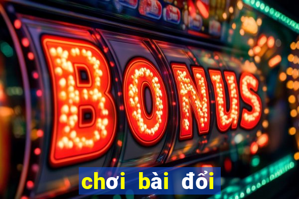 chơi bài đổi thẻ cào