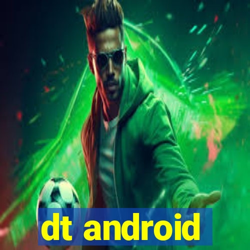 dt android