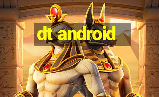 dt android