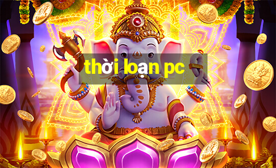 thời loạn pc