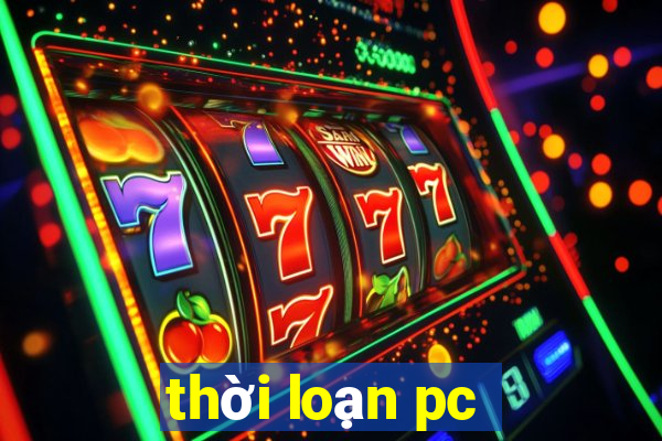 thời loạn pc