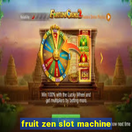 fruit zen slot machine