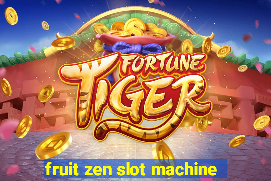 fruit zen slot machine