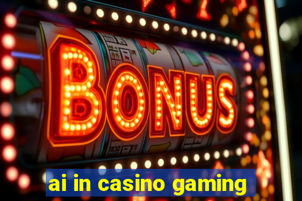 ai in casino gaming