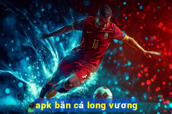 apk ban ca long vuong