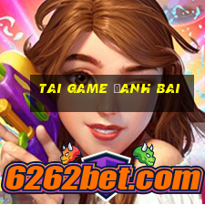 tai game đanh bai