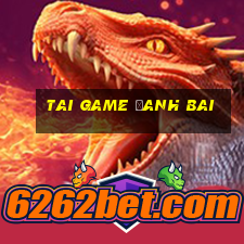 tai game đanh bai