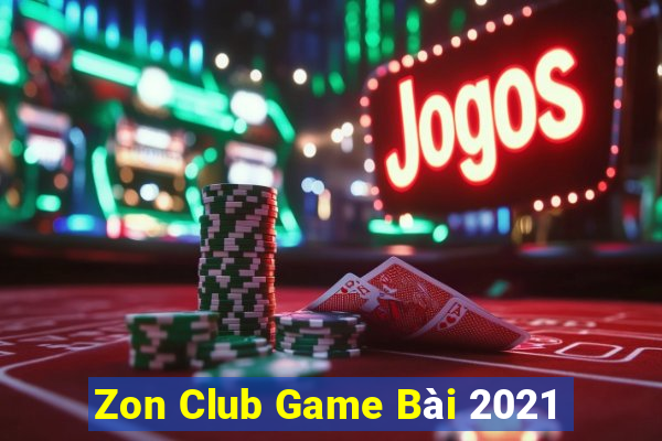 Zon Club Game Bài 2021