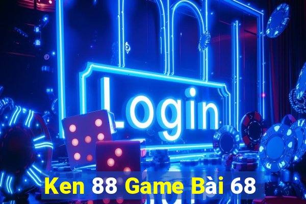 Ken 88 Game Bài 68