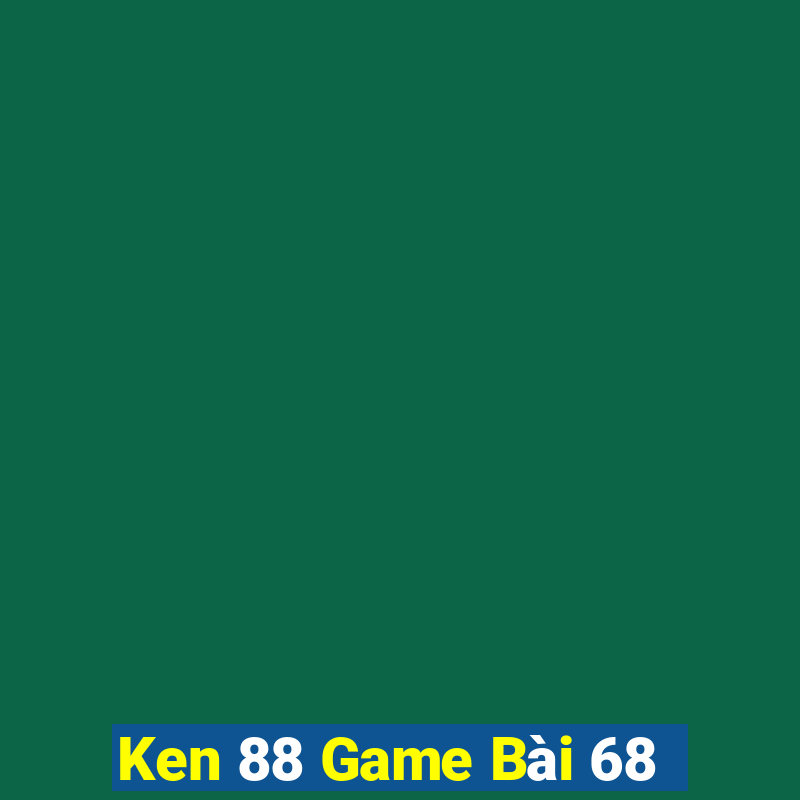 Ken 88 Game Bài 68