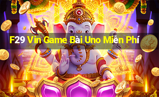 F29 Vin Game Bài Uno Miễn Phí