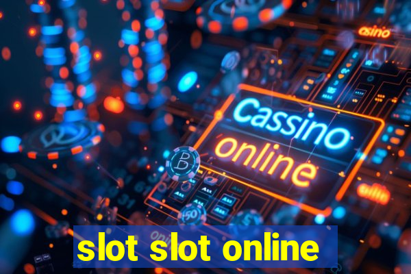 slot slot online