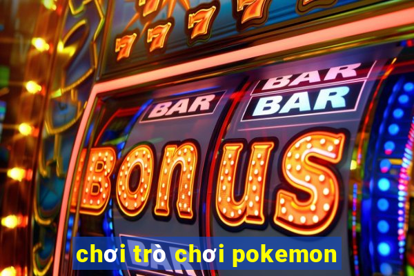 chơi trò chơi pokemon