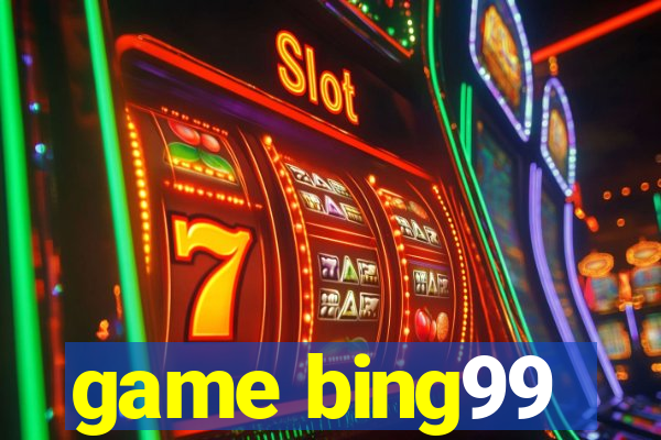 game bing99