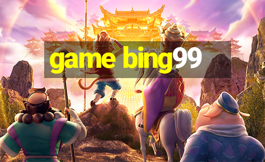 game bing99