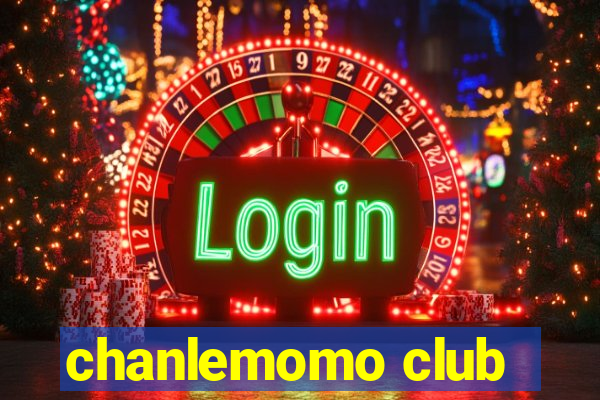 chanlemomo club