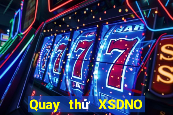 Quay thử XSDNO Thứ 5