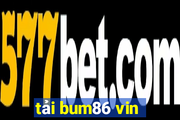 tải bum86 vin